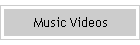 Music Videos