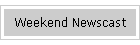Weekend Newscast