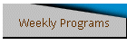 Weekly Programming