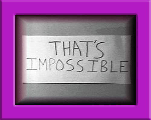 Thats Impossible - Click Me!